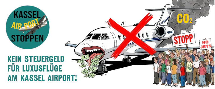 Privatjet, der Geld frisst. Drumherum eine Menge an Leuten, die mit Schildern "STOPP" und "No Jets" dagegen protestieren. Links Schriftzug "Kein Steuergeld für Luxusflüge am Kassel Airport!"